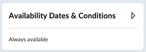 Availability Dates & Conditions